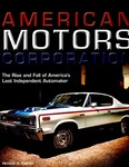 American Motors Corporation The Rise & Fall By Patrick R. Foster New Book. Fixed Price $42.00.