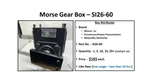 Morse Brand Gear Box S126-60. Fixed Price $165.00.