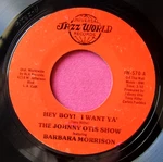 Johnny Otis & Barbara Morrison - Hey Boy Want Ya 45 Rpm Jazz World 70. Fixed Price $20.00.
