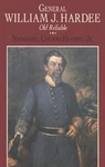 General William J. Hardee: Old Reliable (southern By Nathaniel Cheairs Hughes. Fixed Price $70.95.